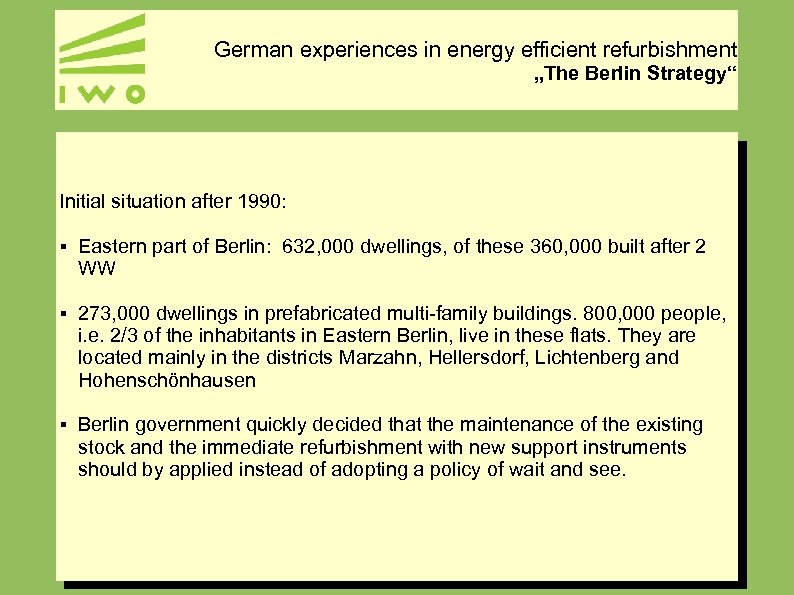 German experiences in energy efficient refurbishment „The Berlin Strategy“ Initial situation after 1990: §