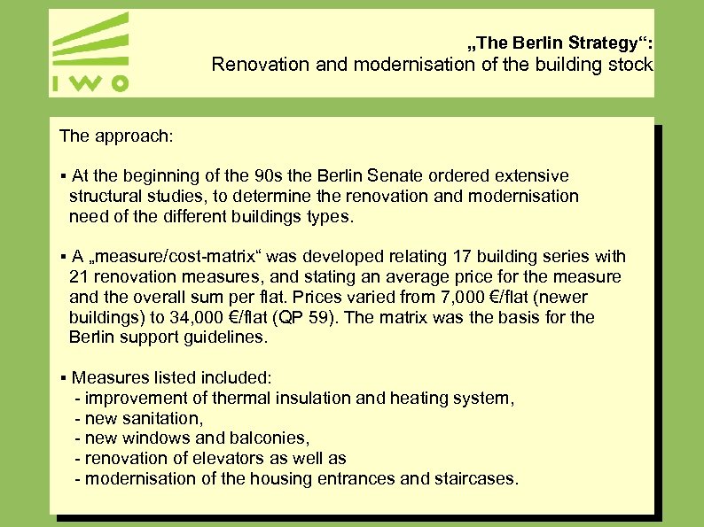 „The Berlin Strategy“: Renovation and modernisation of the building stock The approach: § At