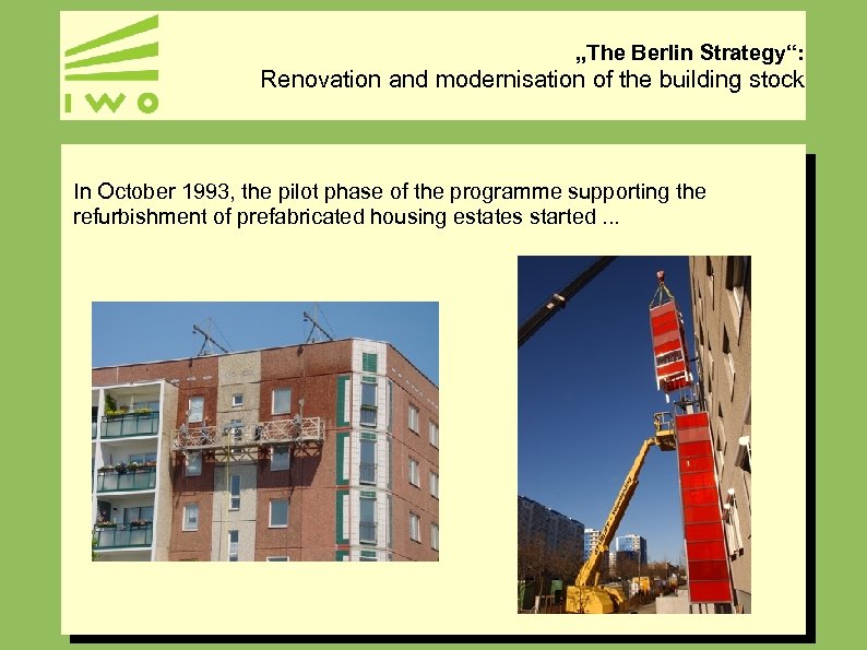 „The Berlin Strategy“: Renovation and modernisation of the building stock In October 1993, the