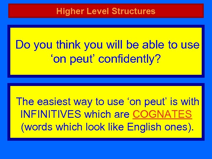 Higher Level Structures Do you think you will be able to use ‘on peut’