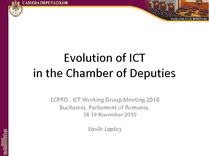 Evolution of ICT in the Chamber of Deputies ECPRD - ICT Working Group Meeting