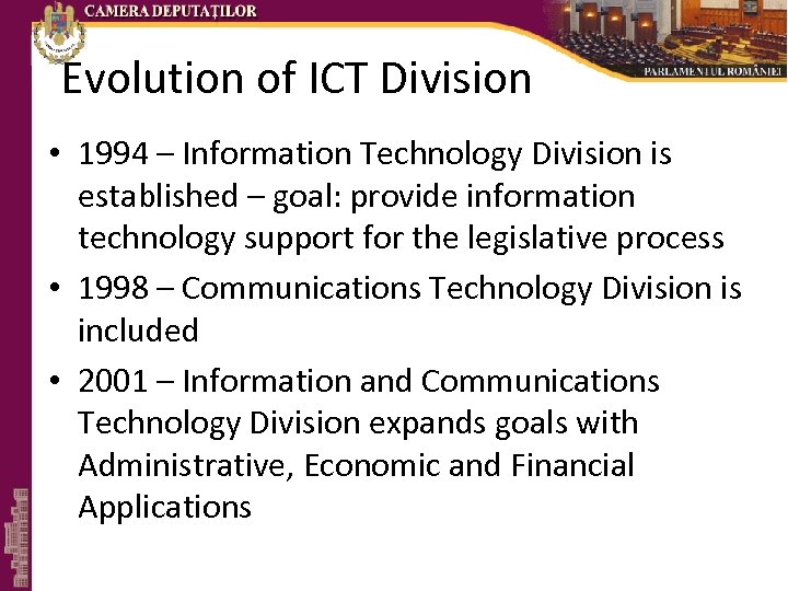 Evolution of ICT Division • 1994 – Information Technology Division is established – goal: