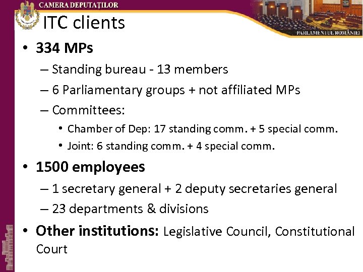 ITC clients • 334 MPs – Standing bureau - 13 members – 6 Parliamentary