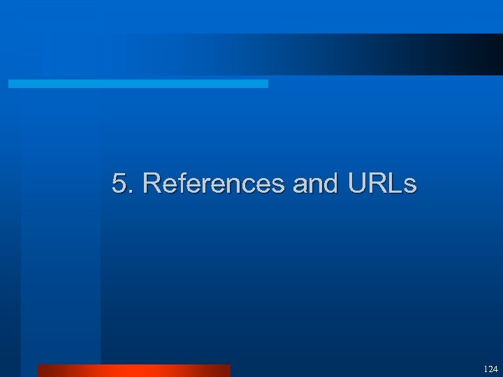 5. References and URLs 124 