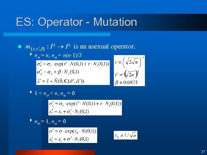 ES: Operator - Mutation l m{ , ’, } : I I is an