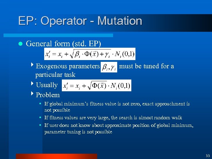 EP: Operator - Mutation l General form (std. EP) 4 Exogenous parameters particular task