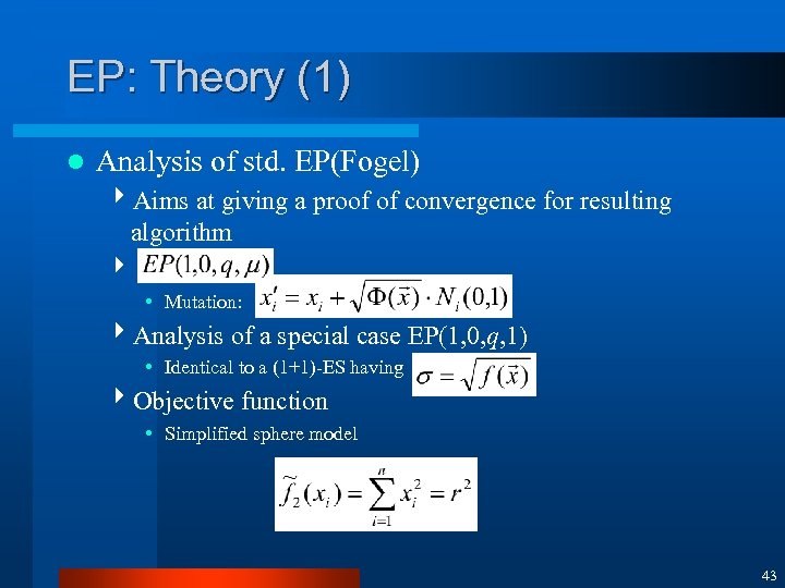 EP: Theory (1) l Analysis of std. EP(Fogel) 4 Aims at giving a proof