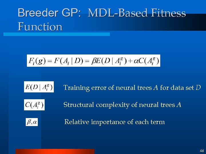 Breeder GP: MDL-Based Fitness Function Training error of neural trees A for data set