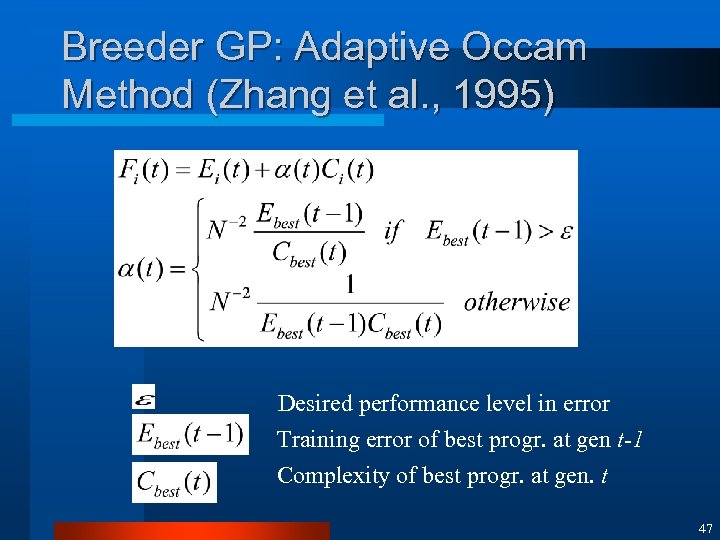 Breeder GP: Adaptive Occam Method (Zhang et al. , 1995) Desired performance level in