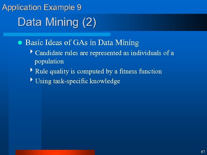 Application Example 9 Data Mining (2) l Basic Ideas of GAs in Data Mining