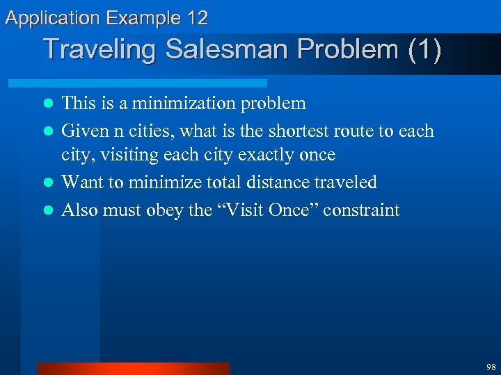 Application Example 12 Traveling Salesman Problem (1) This is a minimization problem l Given