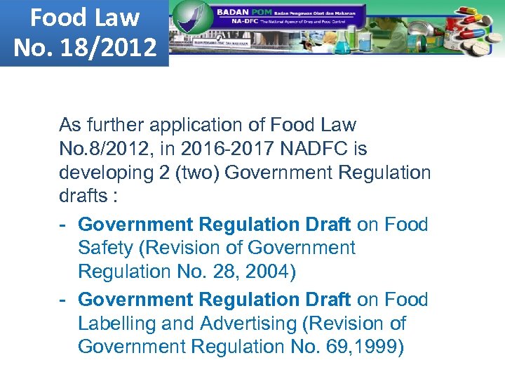 Food Law No. 18/2012 As further application of Food Law No. 8/2012, in 2016