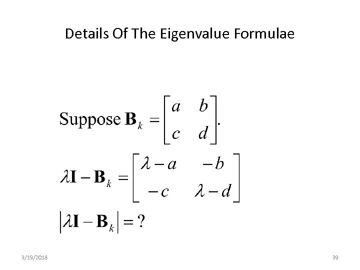 Details Of The Eigenvalue Formulae 3/19/2018 39 