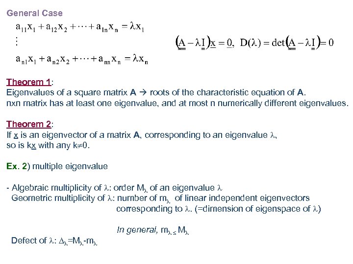 General Case Theorem 1: 1 Eigenvalues of a square matrix A roots of the