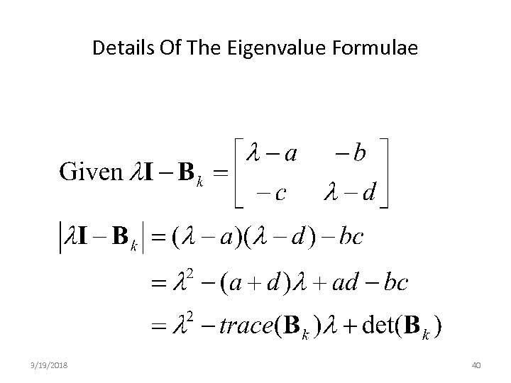 Details Of The Eigenvalue Formulae 3/19/2018 40 