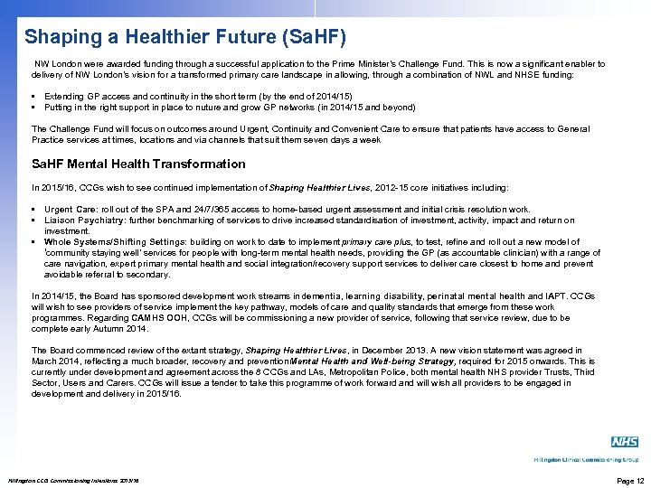 Shaping a Healthier Future (Sa. HF) NW London were awarded funding through a successful