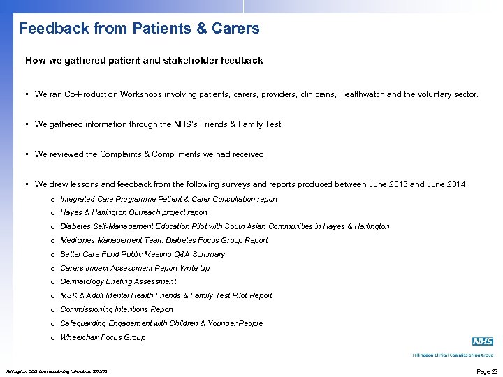 Feedback from Patients & Carers How we gathered patient and stakeholder feedback • We