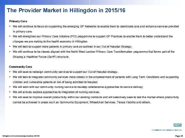 The Provider Market in Hillingdon in 2015/16 Primary Care • We will continue to