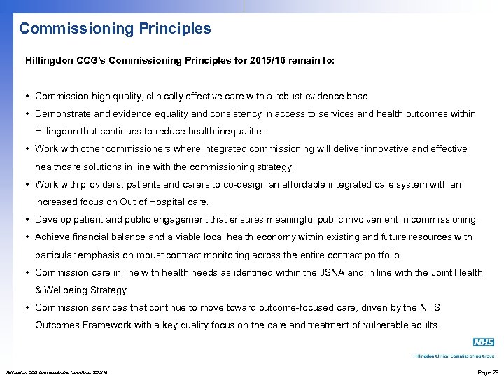 Commissioning Principles Hillingdon CCG’s Commissioning Principles for 2015/16 remain to: • Commission high quality,