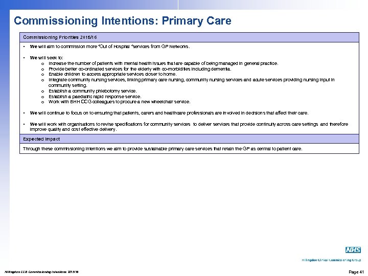 Commissioning Intentions: Primary Care Commissioning Priorities 2015/16 • We will aim to commission more