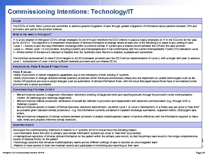 Commissioning Intentions: Technology/IT Scope The CCGs of North West London are committed to achieve