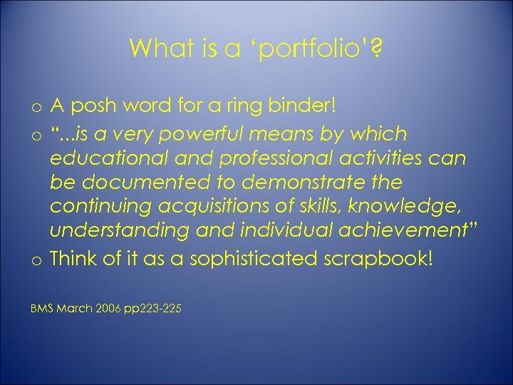 What is a ‘portfolio’? o A posh word for a ring binder! o “.