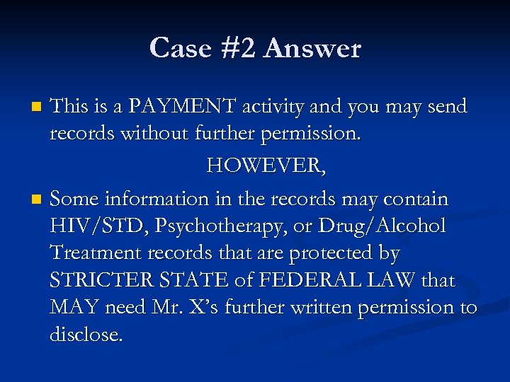 Case #2 Answer This is a PAYMENT activity and you may send records without