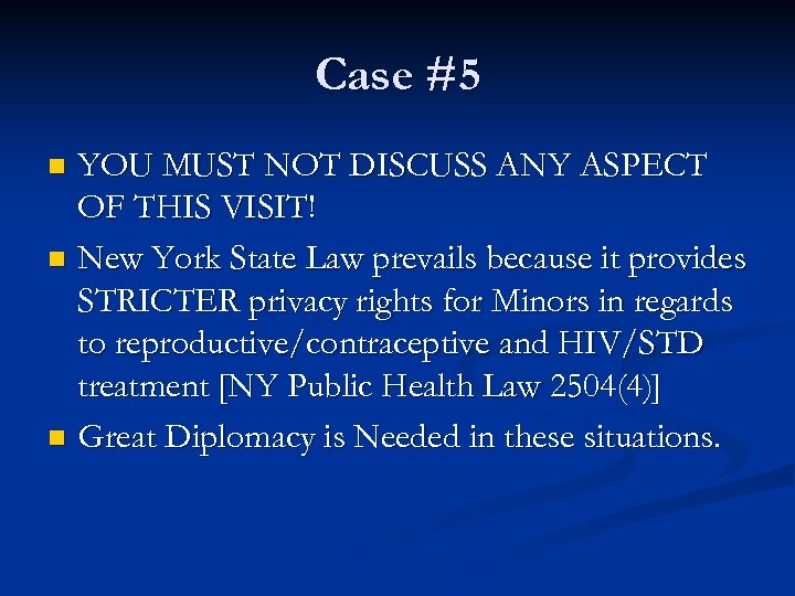 Case #5 YOU MUST NOT DISCUSS ANY ASPECT OF THIS VISIT! n New York