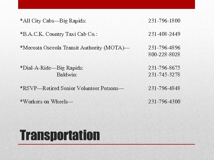 *All City Cabs—Big Rapids: 231 -796 -1800 *B. A. C. K. Country Taxi Cab