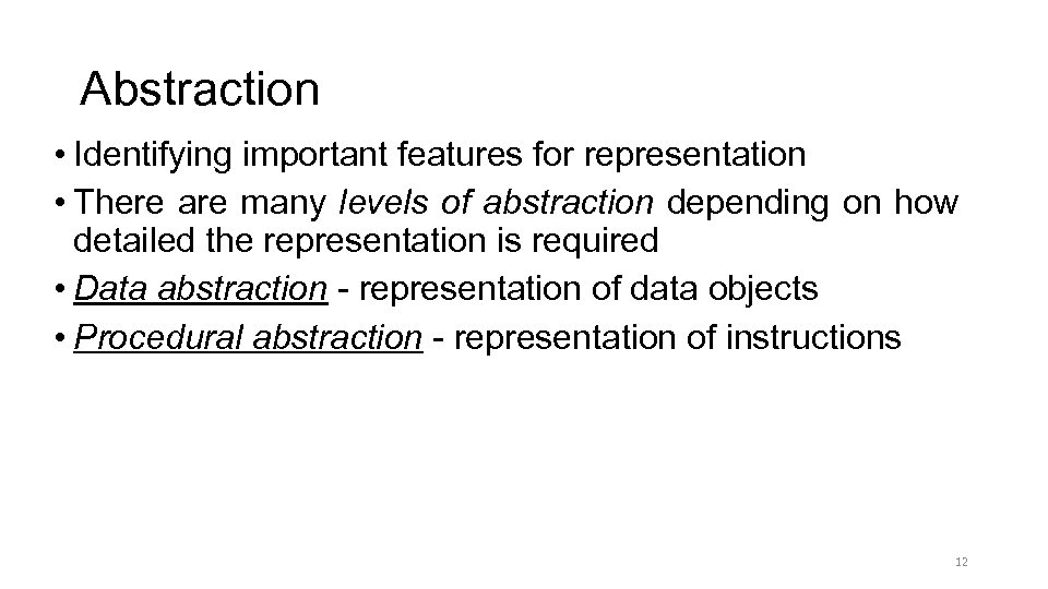 Abstraction • Identifying important features for representation • There are many levels of abstraction