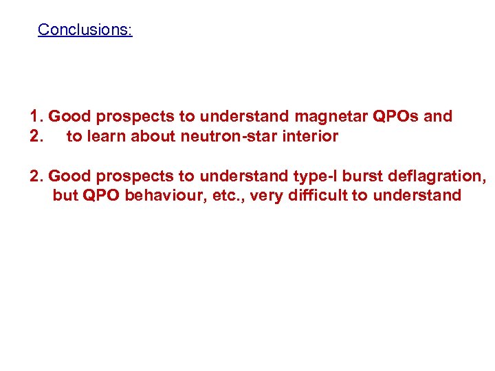 Conclusions: 1. Good prospects to understand magnetar QPOs and 2. to learn about neutron-star