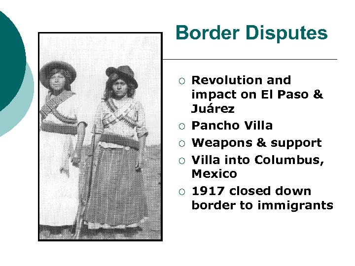Border Disputes ¡ ¡ ¡ Revolution and impact on El Paso & Juárez Pancho