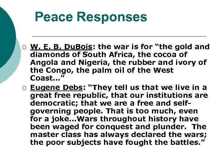 Peace Responses ¡ ¡ W. E. B. Du. Bois: the war is for “the