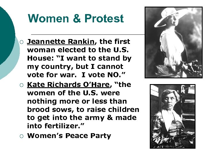 Women & Protest ¡ ¡ ¡ Jeannette Rankin, the first woman elected to the