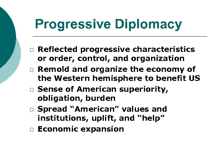Progressive Diplomacy ¡ ¡ ¡ Reflected progressive characteristics or order, control, and organization Remold