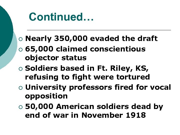 Continued… Nearly 350, 000 evaded the draft ¡ 65, 000 claimed conscientious objector status