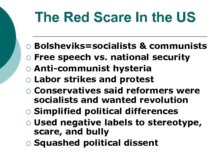 The Red Scare In the US ¡ ¡ ¡ ¡ Bolsheviks=socialists & communists Free