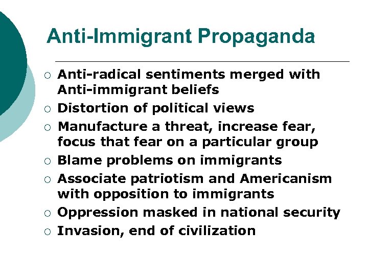 Anti-Immigrant Propaganda ¡ ¡ ¡ ¡ Anti-radical sentiments merged with Anti-immigrant beliefs Distortion of
