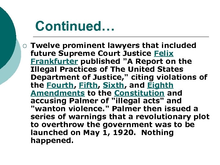 Continued… ¡ Twelve prominent lawyers that included future Supreme Court Justice Felix Frankfurter published