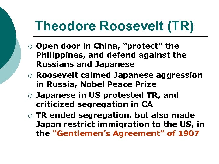 Theodore Roosevelt (TR) ¡ ¡ Open door in China, “protect” the Philippines, and defend