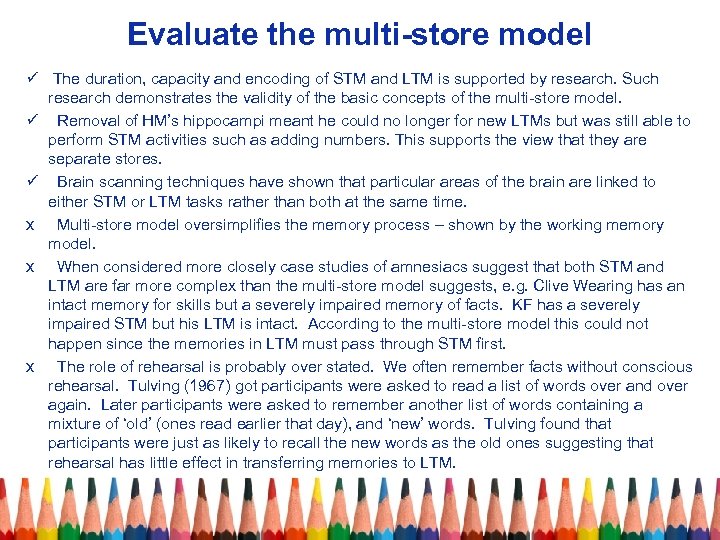 Evaluate the multi-store model ü The duration, capacity and encoding of STM and LTM