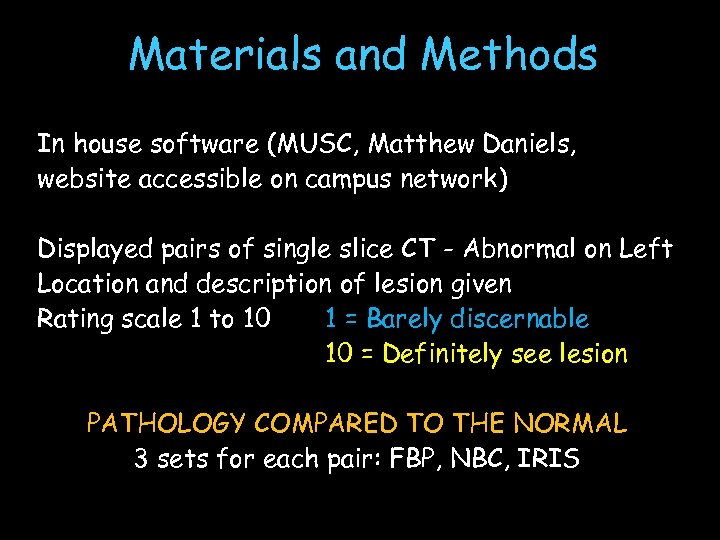 Materials and Methods In house software (MUSC, Matthew Daniels, website accessible on campus network)