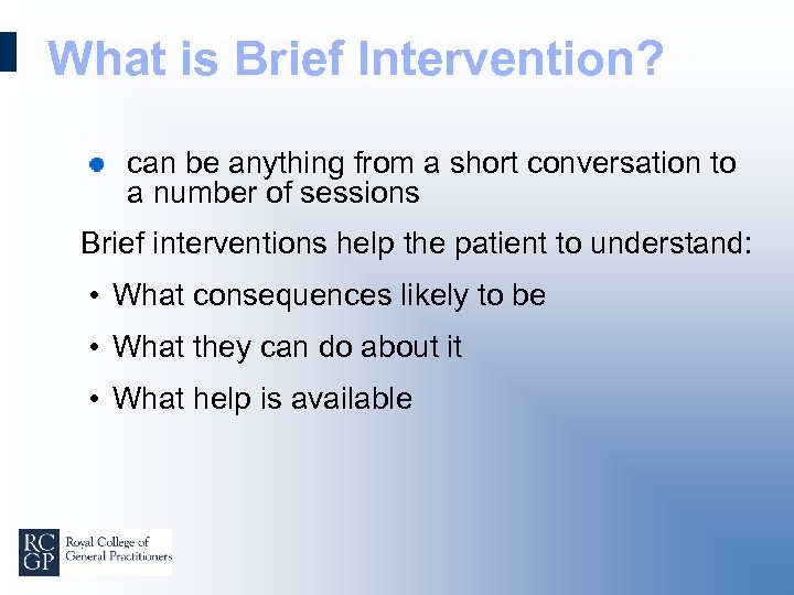 What is Brief Intervention? can be anything from a short conversation to a number