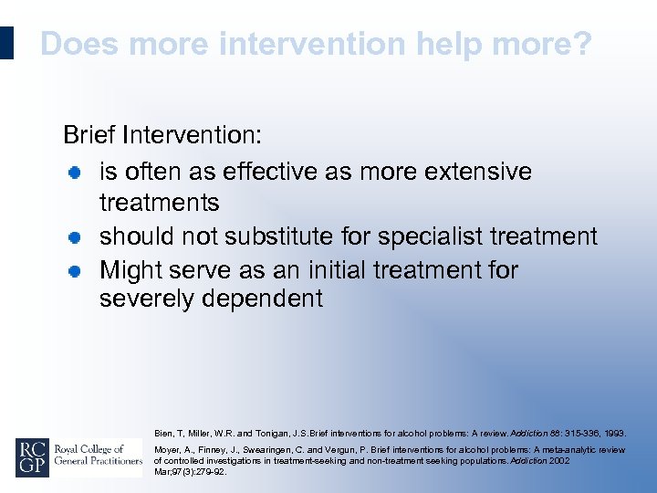 Does more intervention help more? Brief Intervention: is often as effective as more extensive