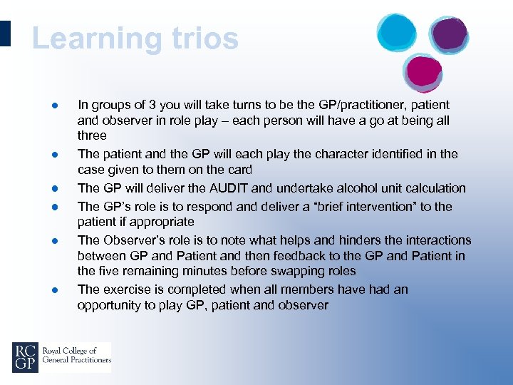 Learning trios In groups of 3 you will take turns to be the GP/practitioner,