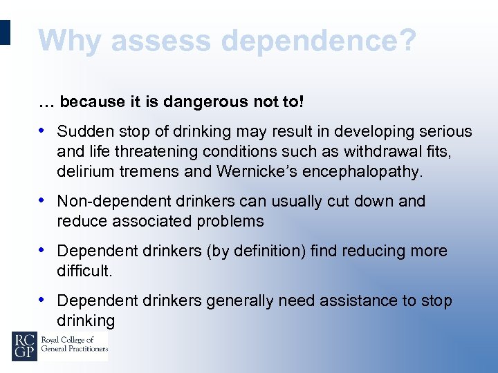 Why assess dependence? … because it is dangerous not to! • Sudden stop of