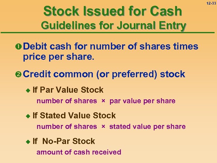 Stock Issued for Cash Guidelines for Journal Entry Debit cash for number of shares