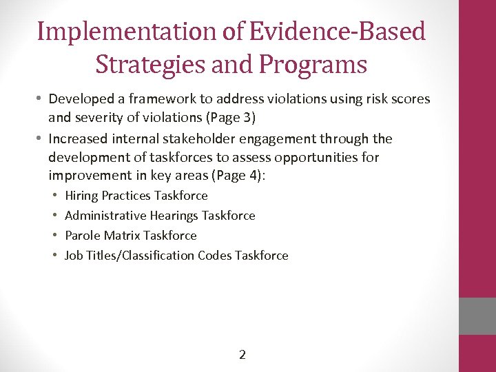 Implementation of Evidence-Based Strategies and Programs • Developed a framework to address violations using