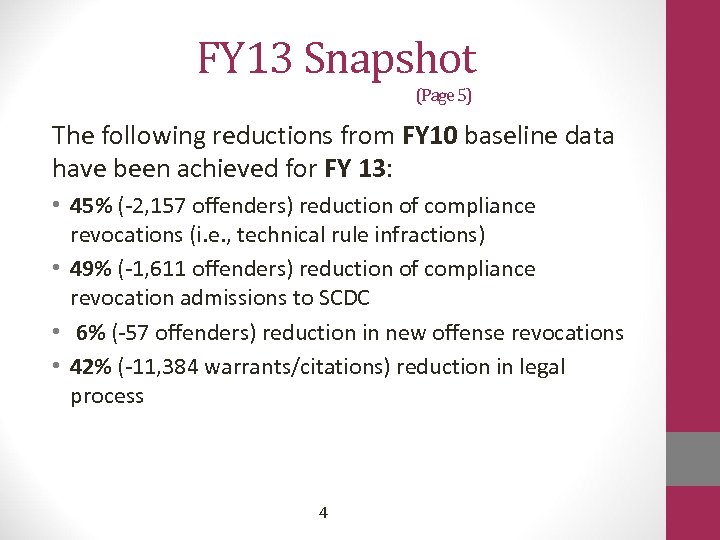 FY 13 Snapshot (Page 5) The following reductions from FY 10 baseline data have