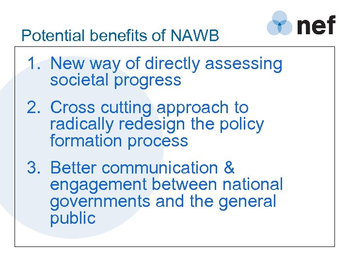 Potential benefits of NAWB 1. New way of directly assessing societal progress 2. Cross